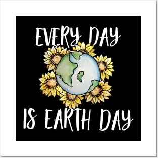 Every Day is Earth Day Posters and Art